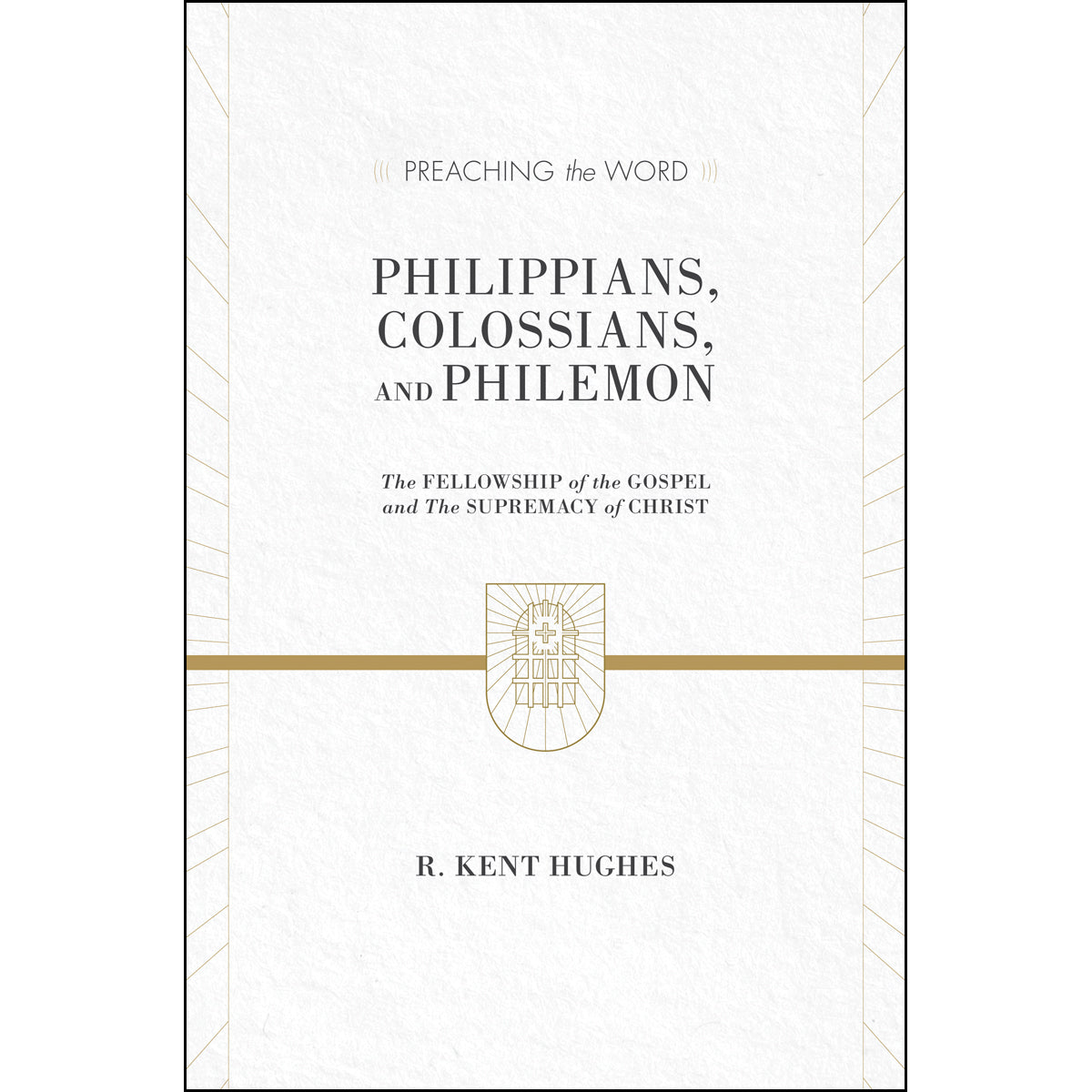 Philippians, Colossians And Philemon (Preaching The Word)(Hardcover)