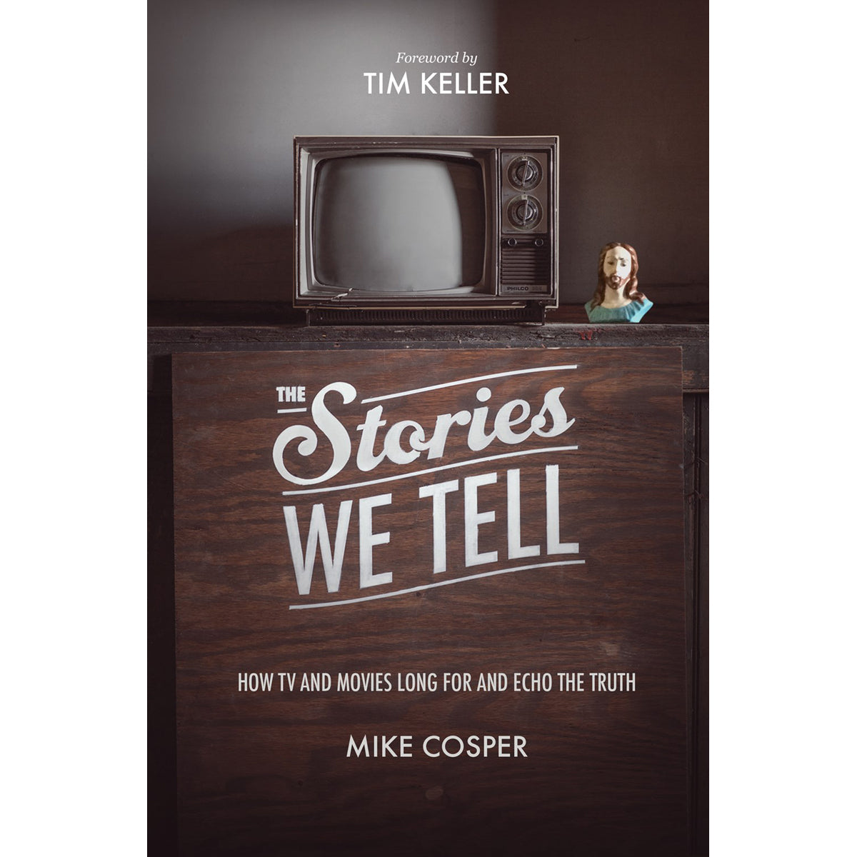 The Stories We Tell: How TV & Movies Long For & Echoe The Truth (Paperback)