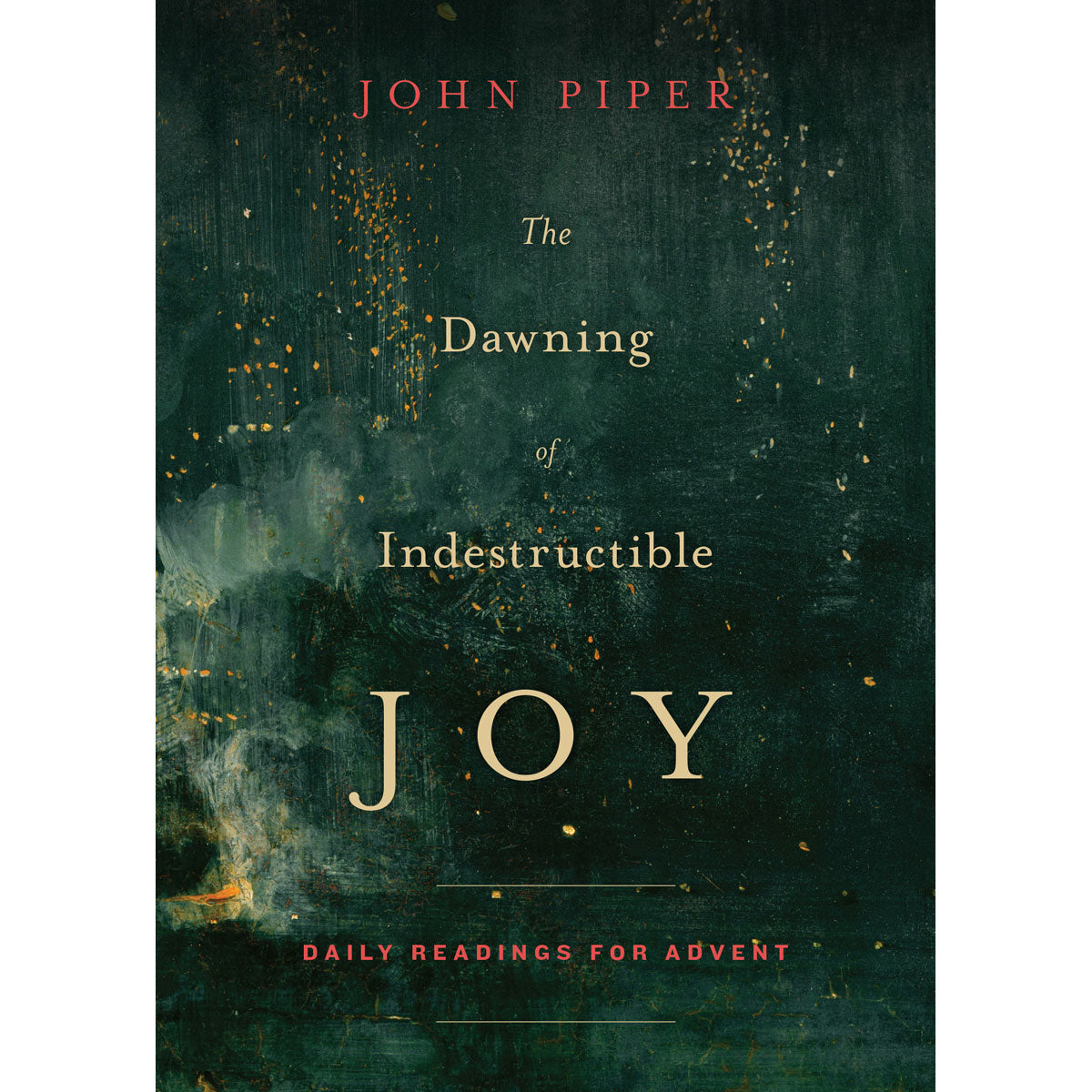 The Dawning Of Indestructible Joy (Paperback)