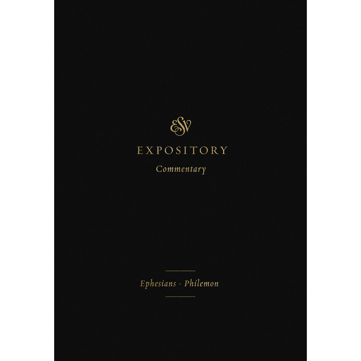 ESV Expository Commentary Volume 11: Ephesians - Philemon (Hardcover)