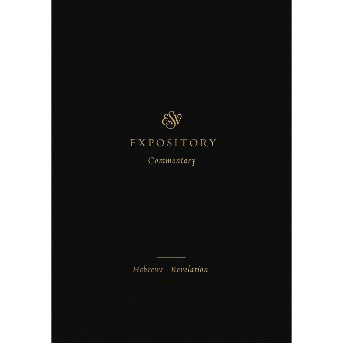 ESV Expository Commentary Volume 12: Hebrews - Revelation (Hardcover)