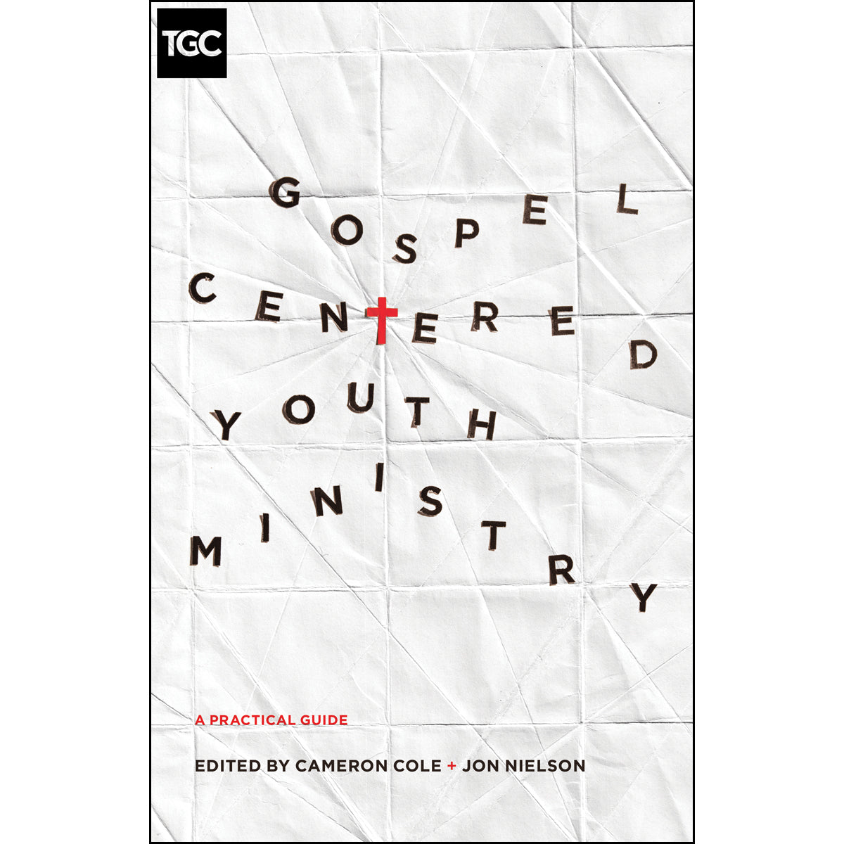 Gospel Centered Youth Ministry (The Gospel Coalition)(Paperback)