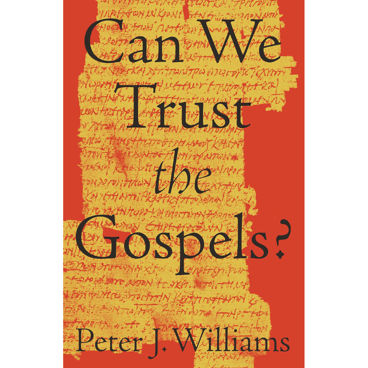 Can We Trust The Gospels? (Paperback)