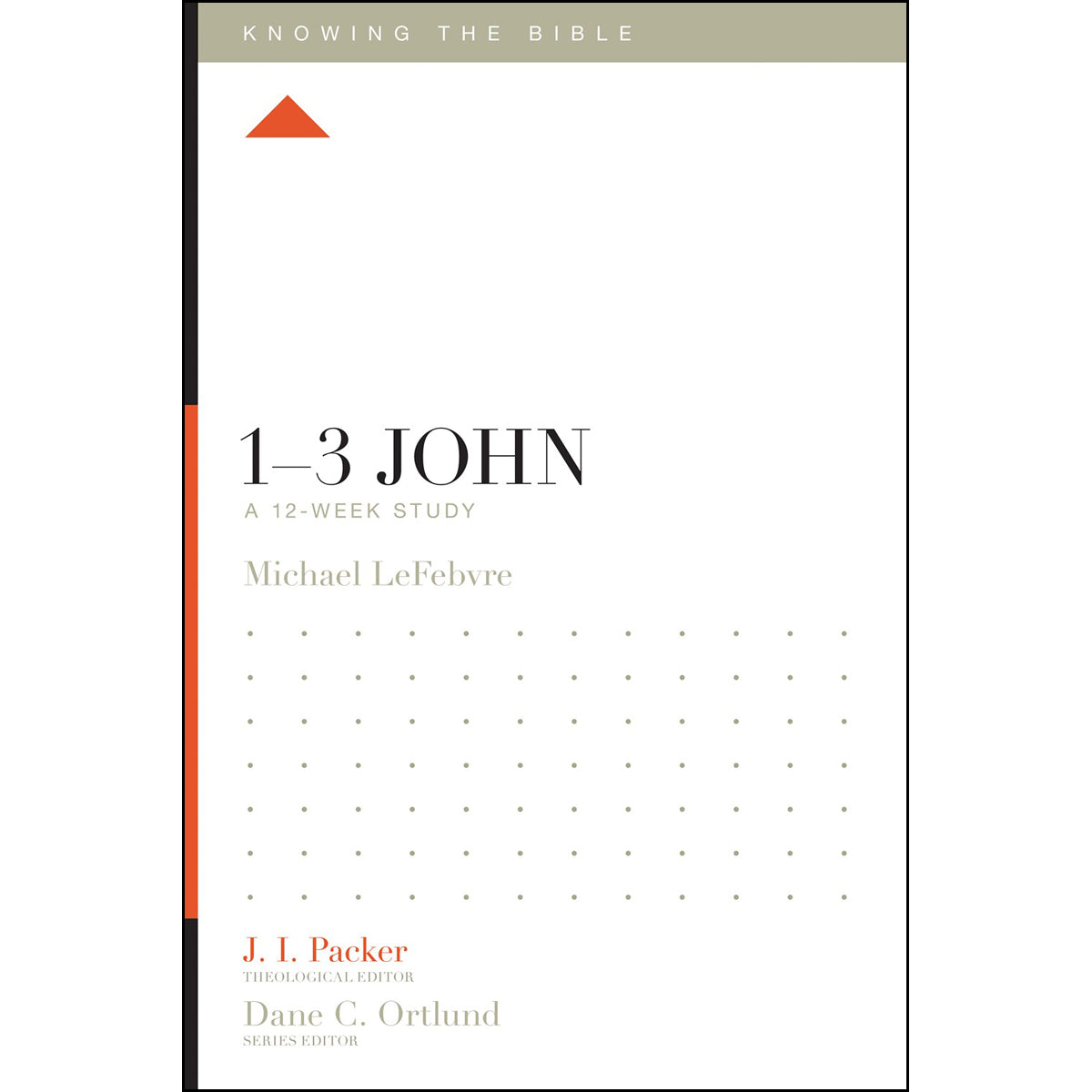 1-3 John A 12 Week Study (Knowing the Bible)(Paperback)