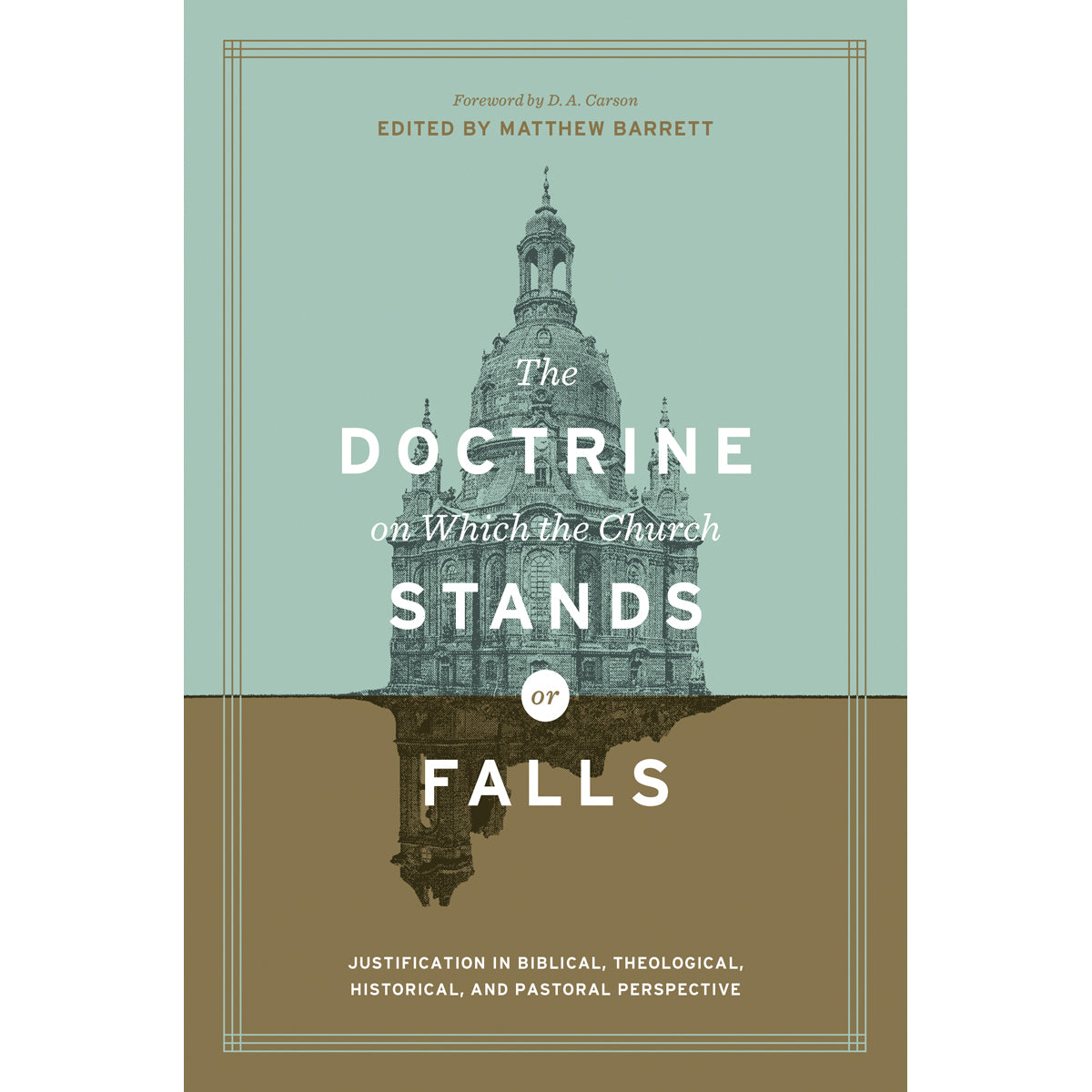 The Doctrine On Which The Church Stands Or Falls (Hardcover)