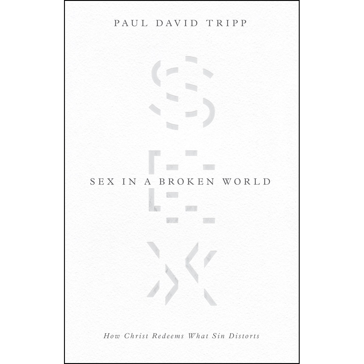 Sex In A Broken World (Paperback)
