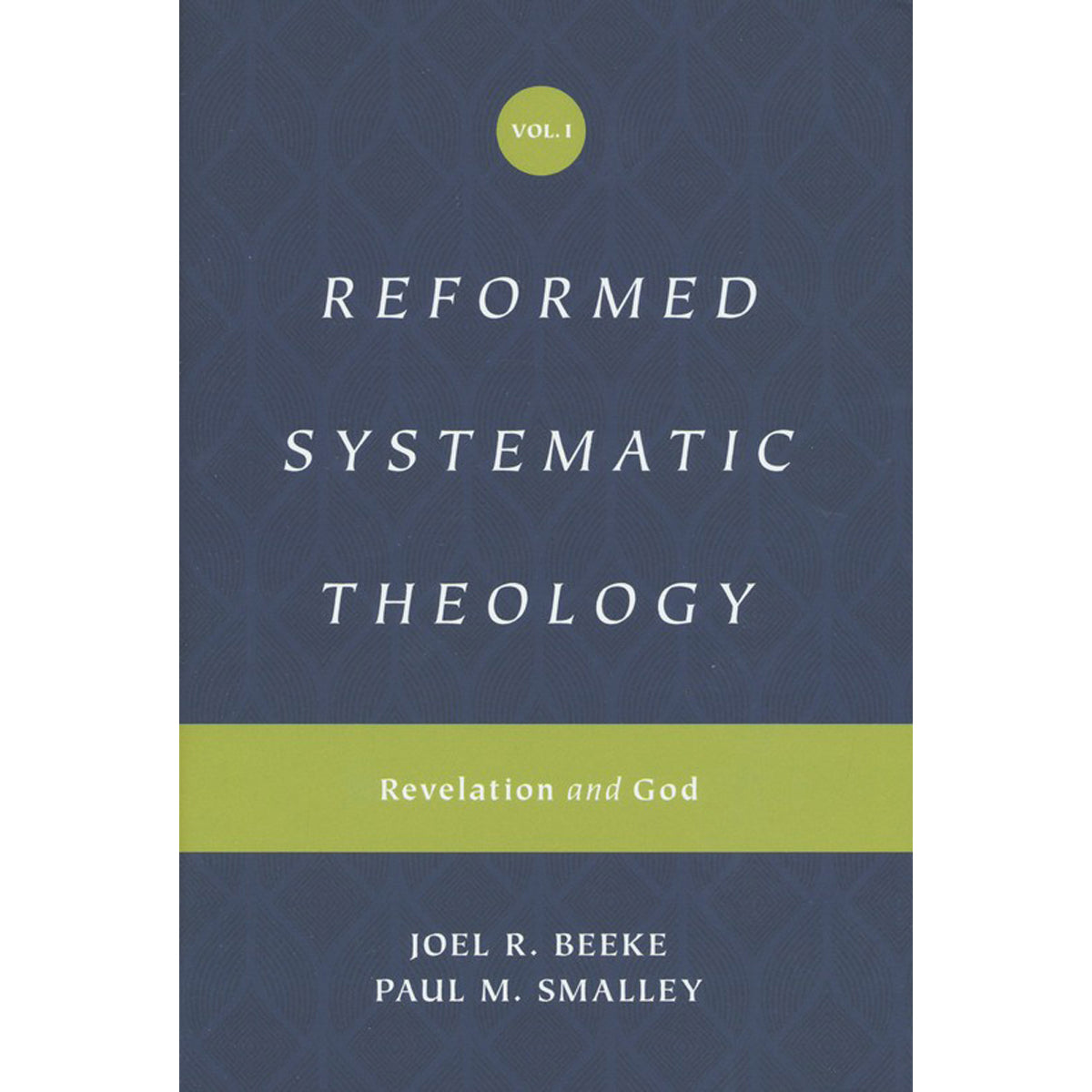 Reformed Systematic Theology Volume 1: Revelation And God (Hardcover)