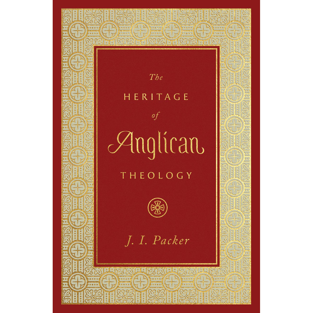 The Heritage Of Anglican Theology (Hardcover)