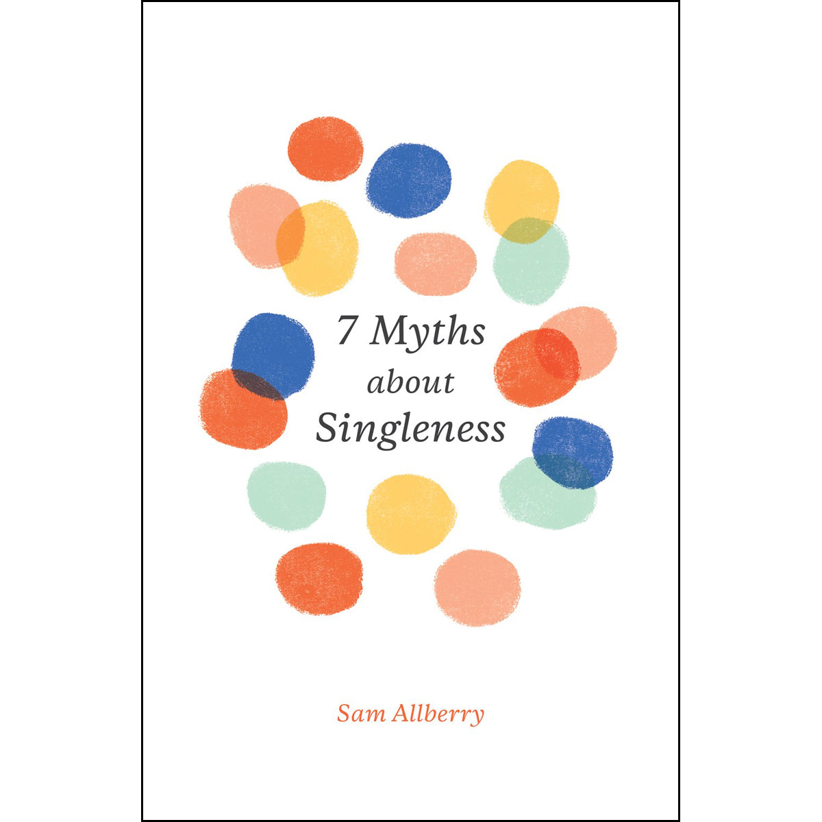 7 Myths About Singleness (Paperback)