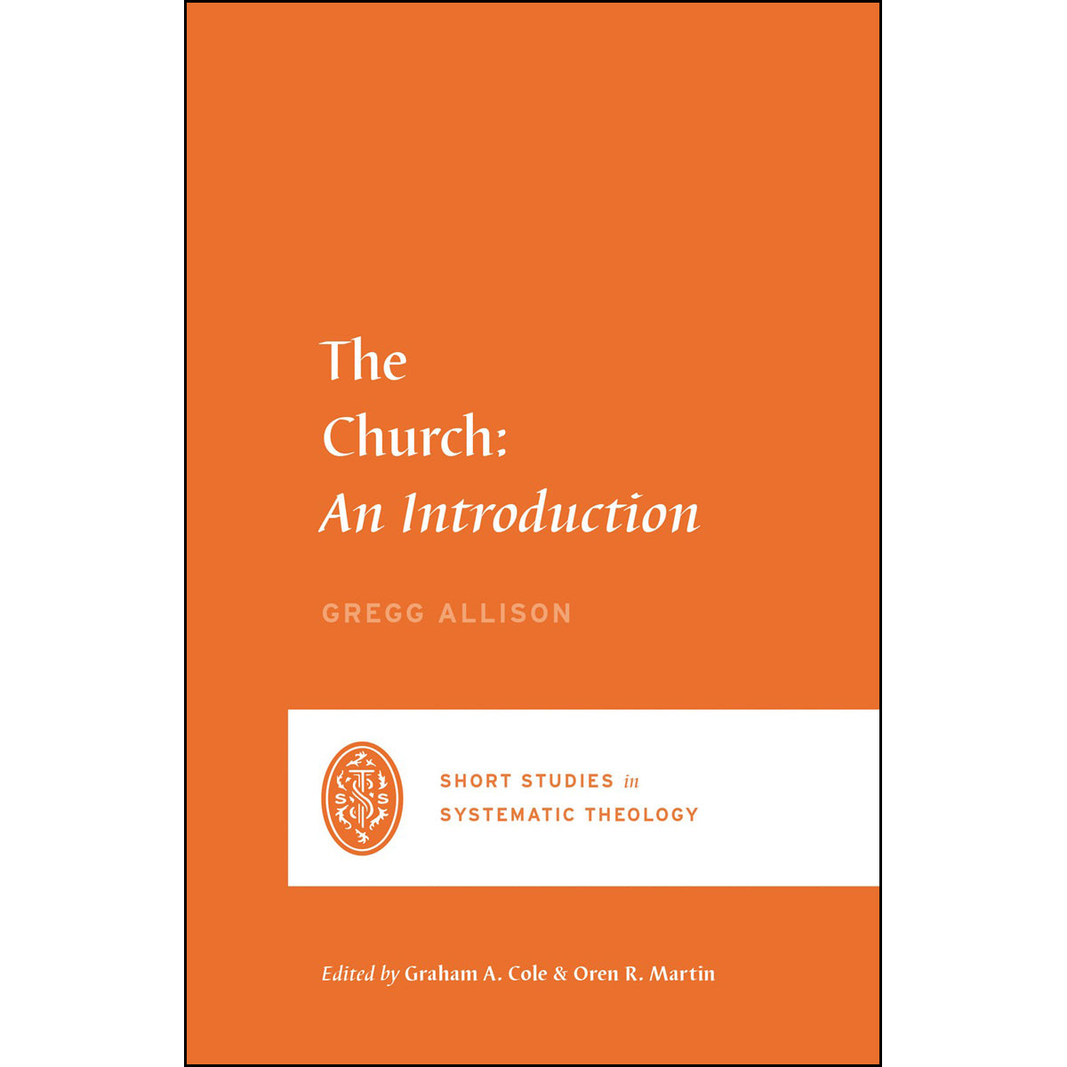 The Church: An Introduction (Short Studies In Systematic Theology)(Paperback)