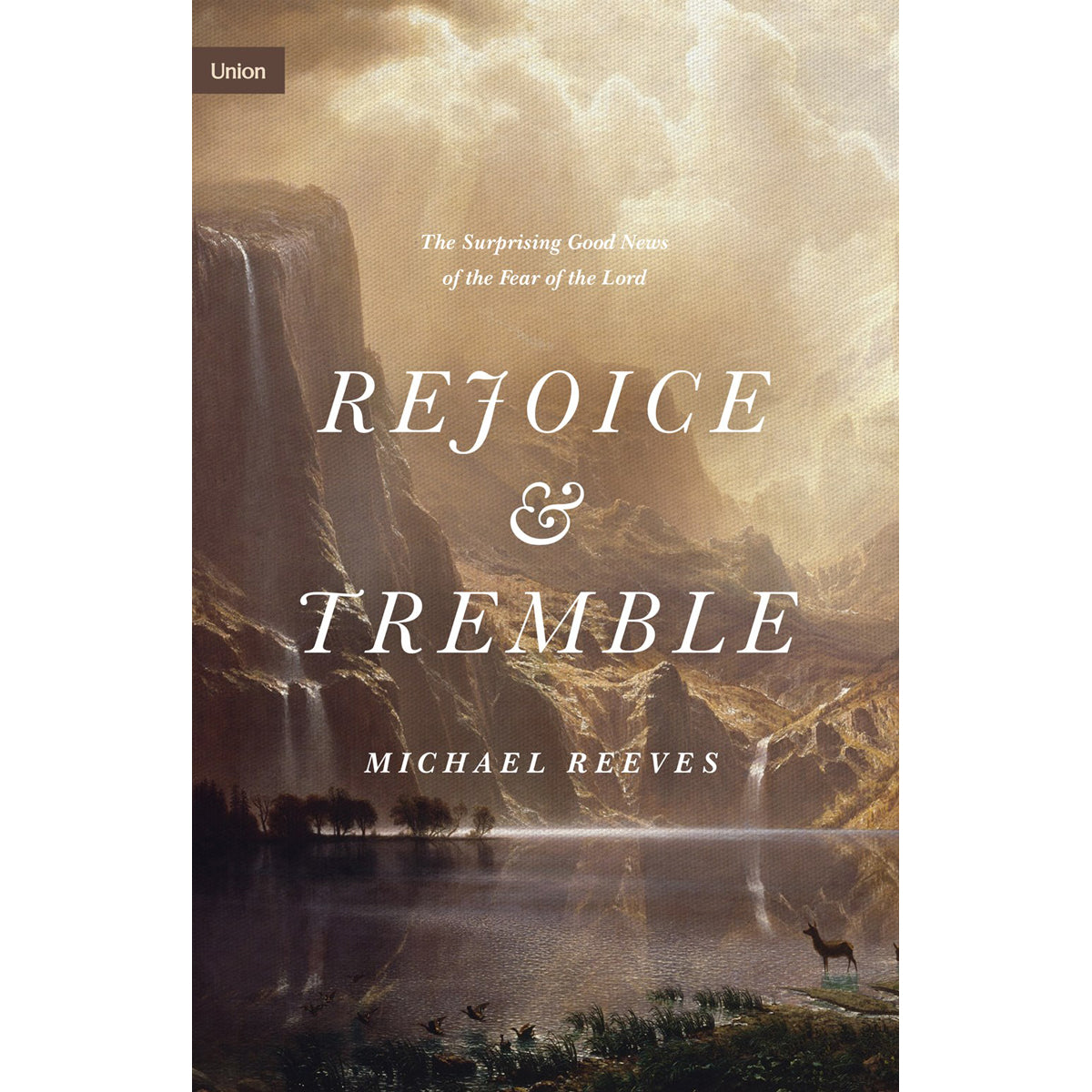 Rejoice And Tremble: The Surprising Good News / Fear / Lord (Hardcover)