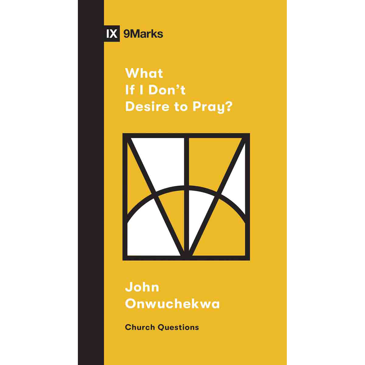 What If I Don't Desire To Pray? (Paperback)