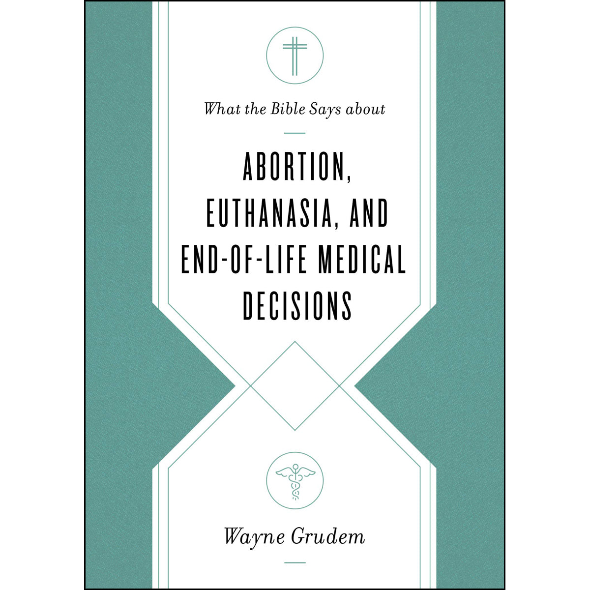 Abortion, Euthanasia, End-Of-Life Medical Decisions (What The Bible Says About)(Paperback)