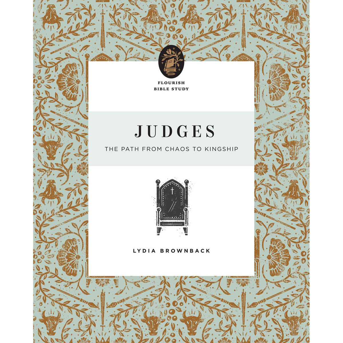 Judges: The Path From Chaos To Kingship (Flourish Bible Study)(Paperback)