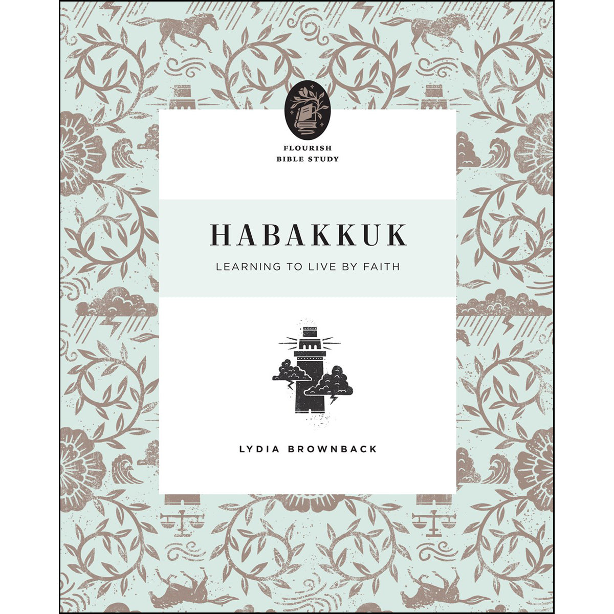 Habakkuk: Learning To Live By Faith (Flourish Bible Study)(Paperback)