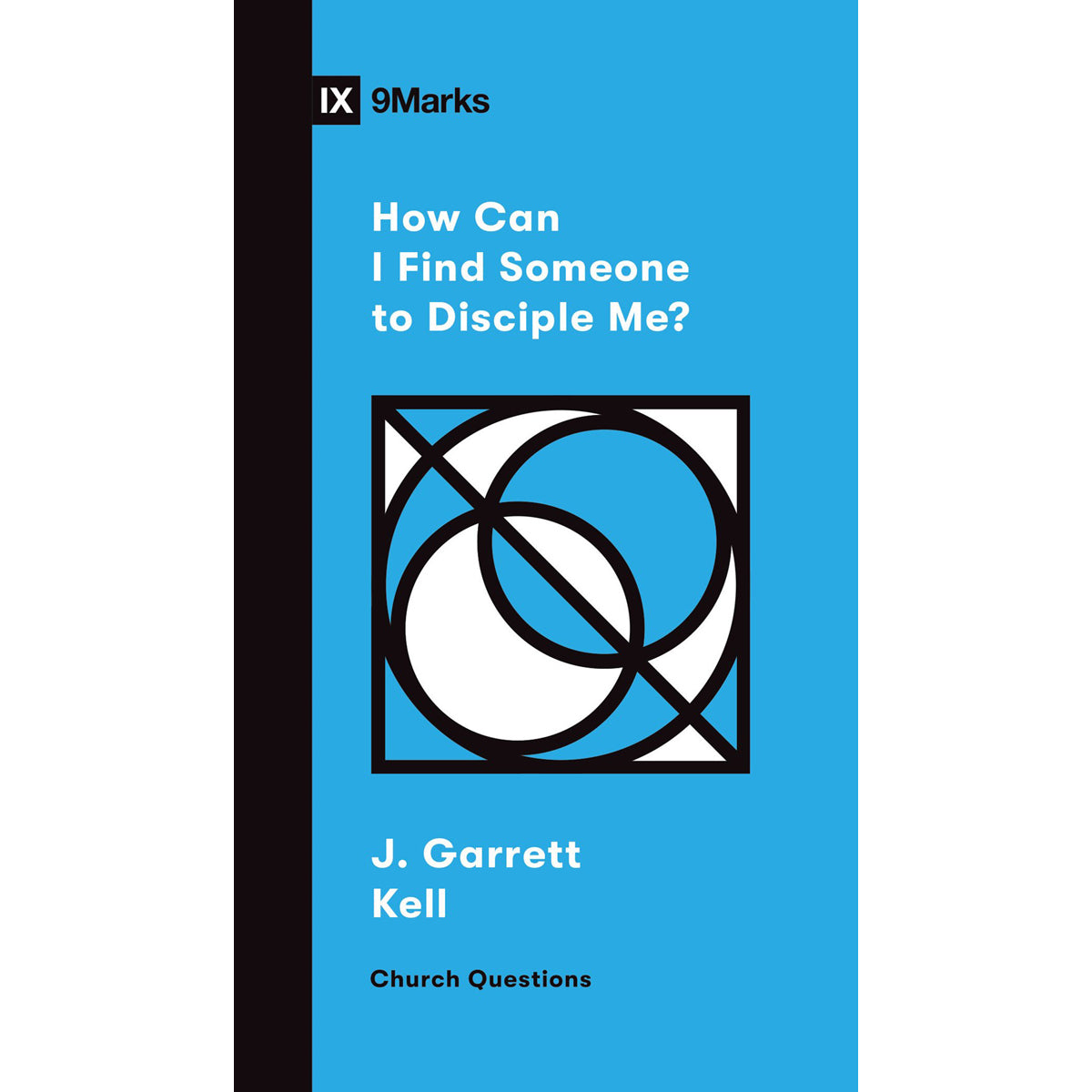 How Can I Find Someone To Disciple Me? (Church Questions)(Paperback)