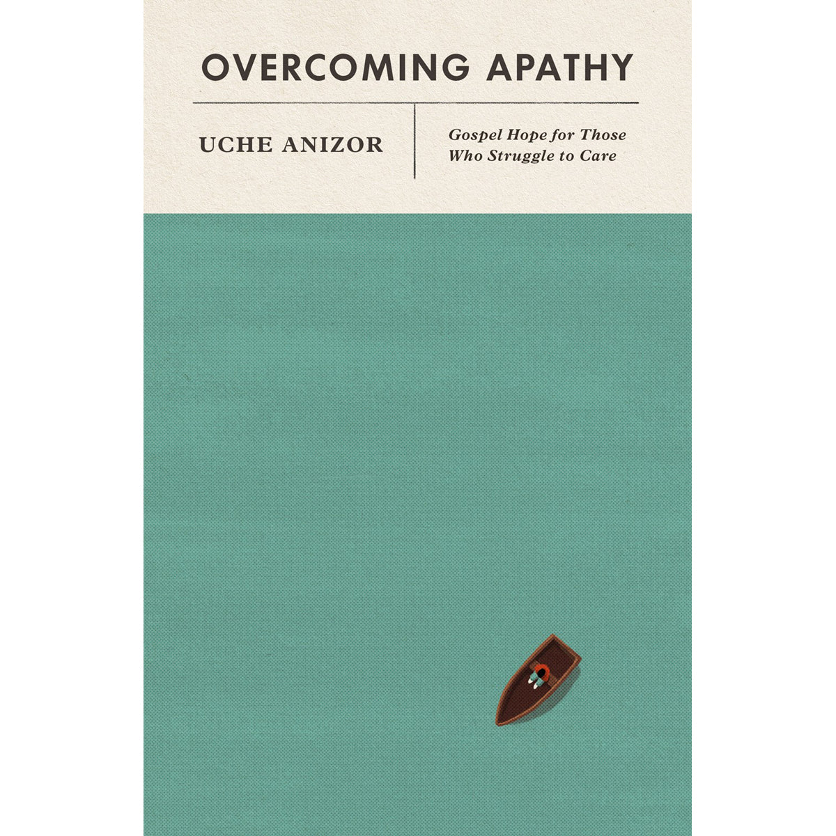 Overcoming Apathy: Gospel Hope For Those Who Struggle To Care (Paperback)
