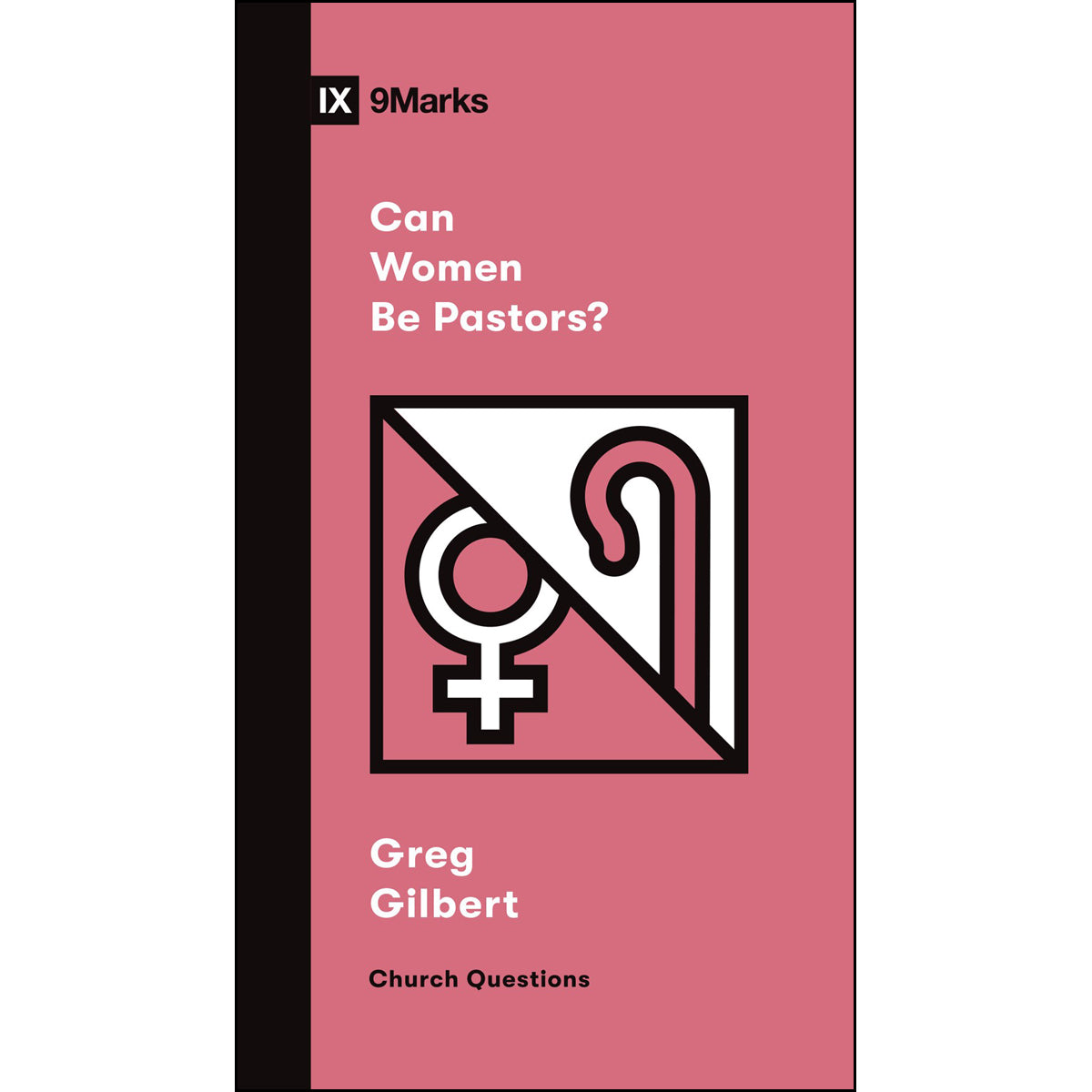 Can Women Be Pastors? (Church Questions)(Paperback)