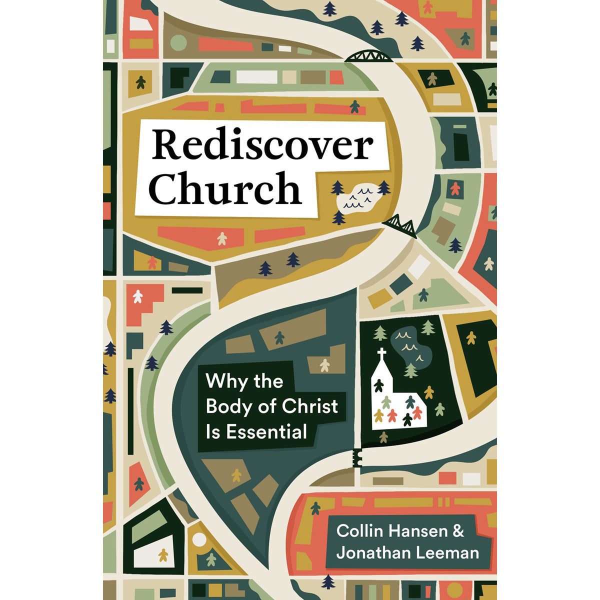 Rediscover Church: Why The Body Of Christ Is Essential (The Gospel Coalition And 9Marks)(Paperback)
