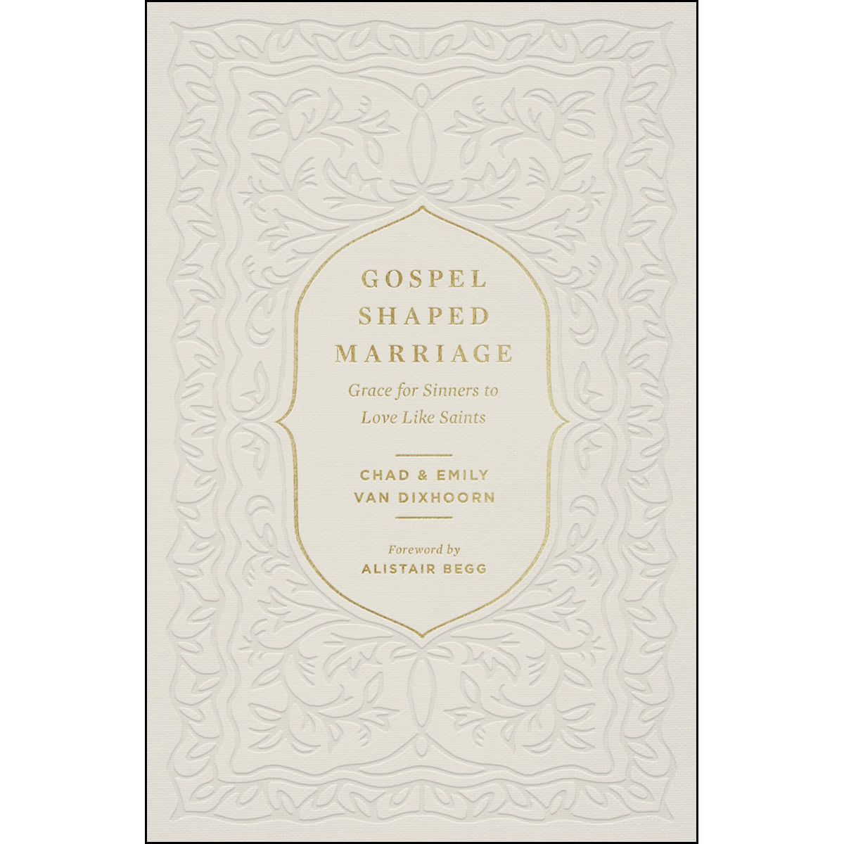 Gospel-Shaped Marriage: Grace For Sinners To Love Like Saints (Paperback)