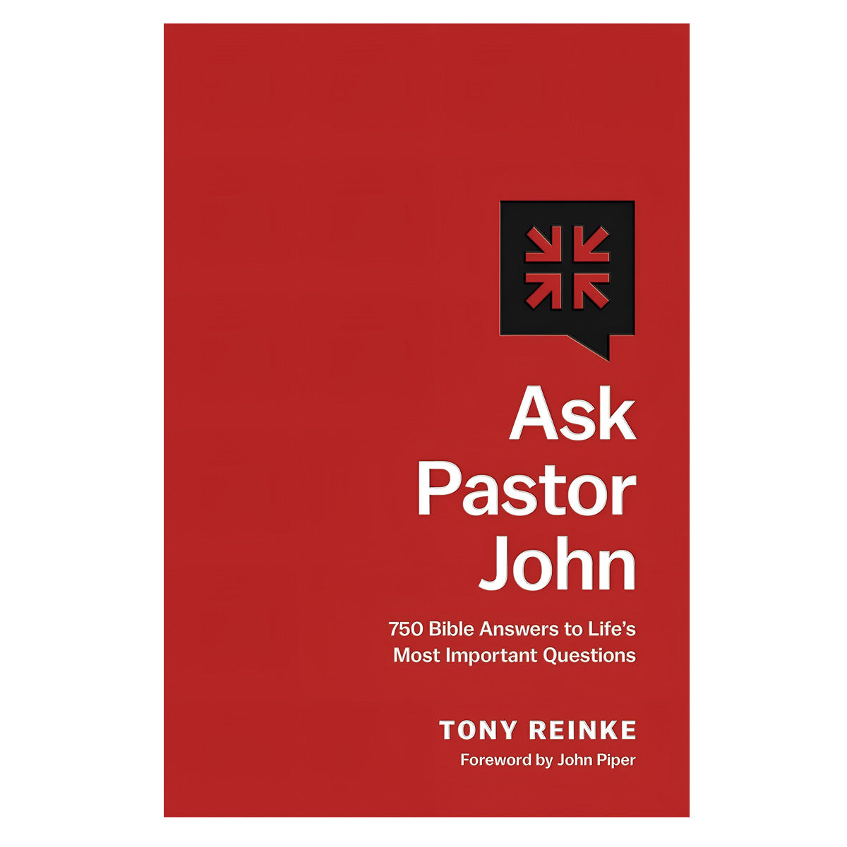 Ask Pastor John: 750 Bible Answers to Life's Most Important Questions (Hardcover)