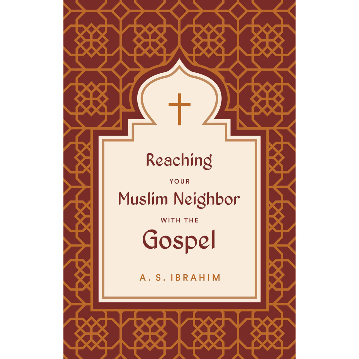Reaching Your Muslim Neighbor With The Gospel (Paperback)