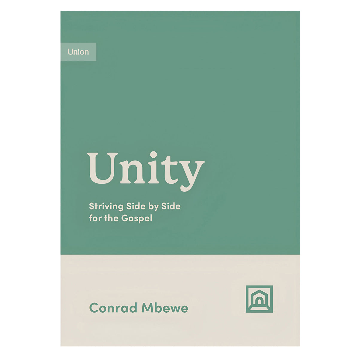 Unity: Striving Side by Side for the Gospel (Paperback)