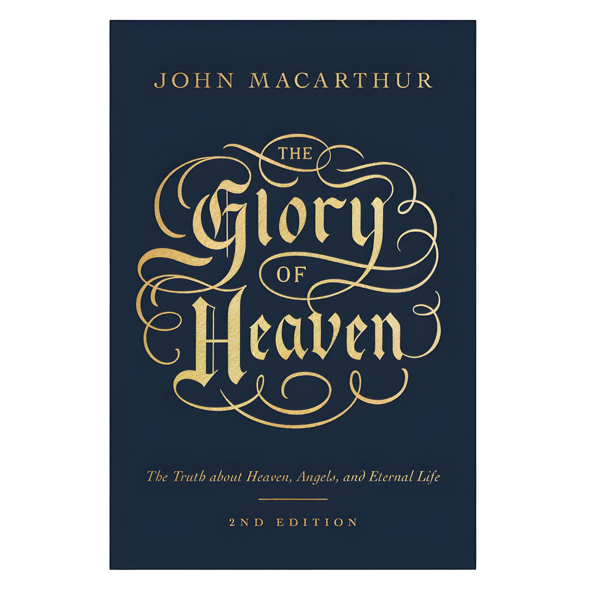 The Glory Of Heaven: Truth About Heaven, Angels And Eternal Life, 2nd Edition (Paperback)