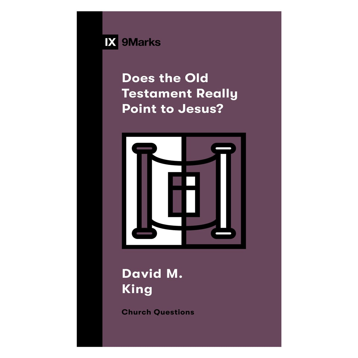 Does the Old Testament Really Point to Jesus?: Church Questions PB