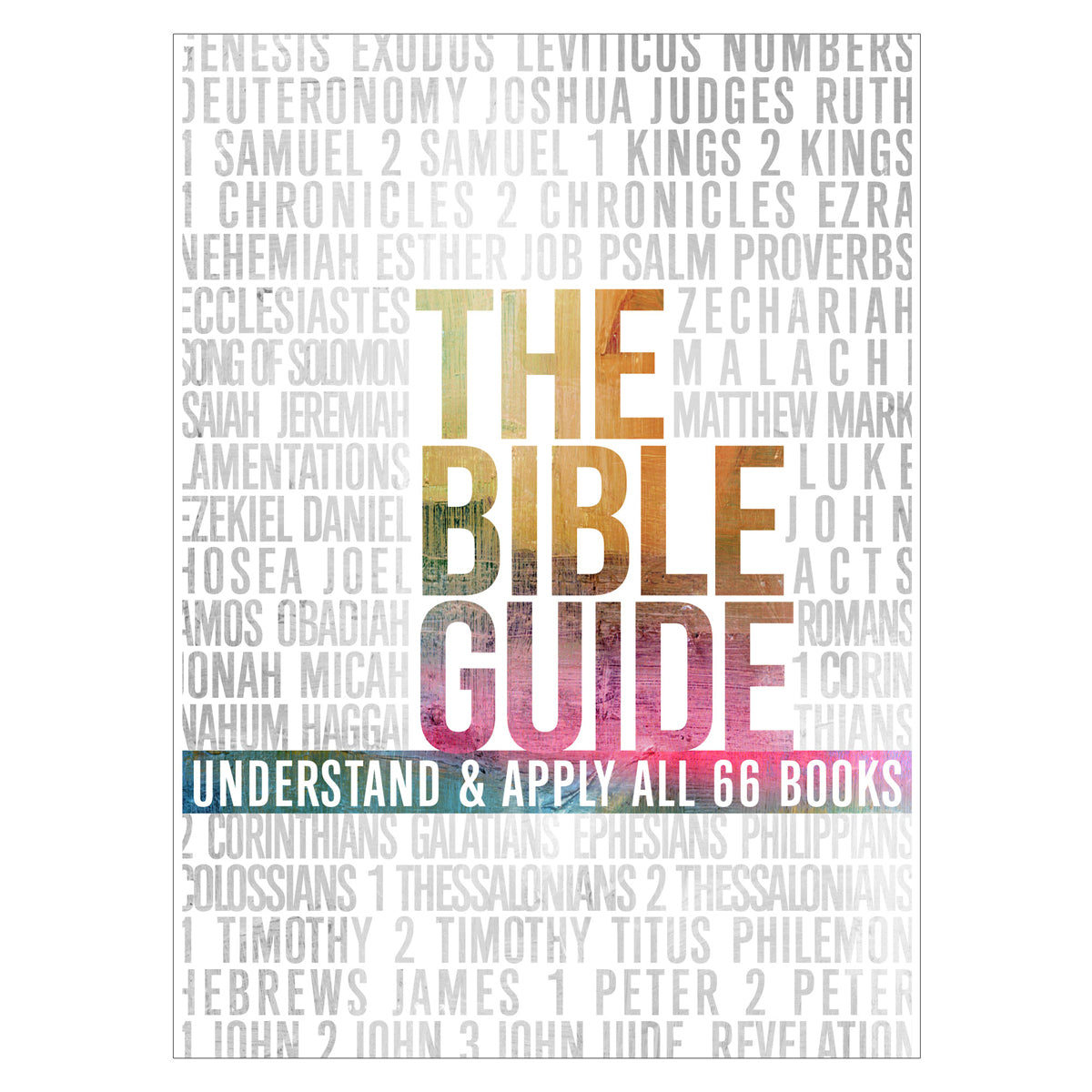 The Bible Guide: A Concise Overview Of All 66 Books (Paperback)