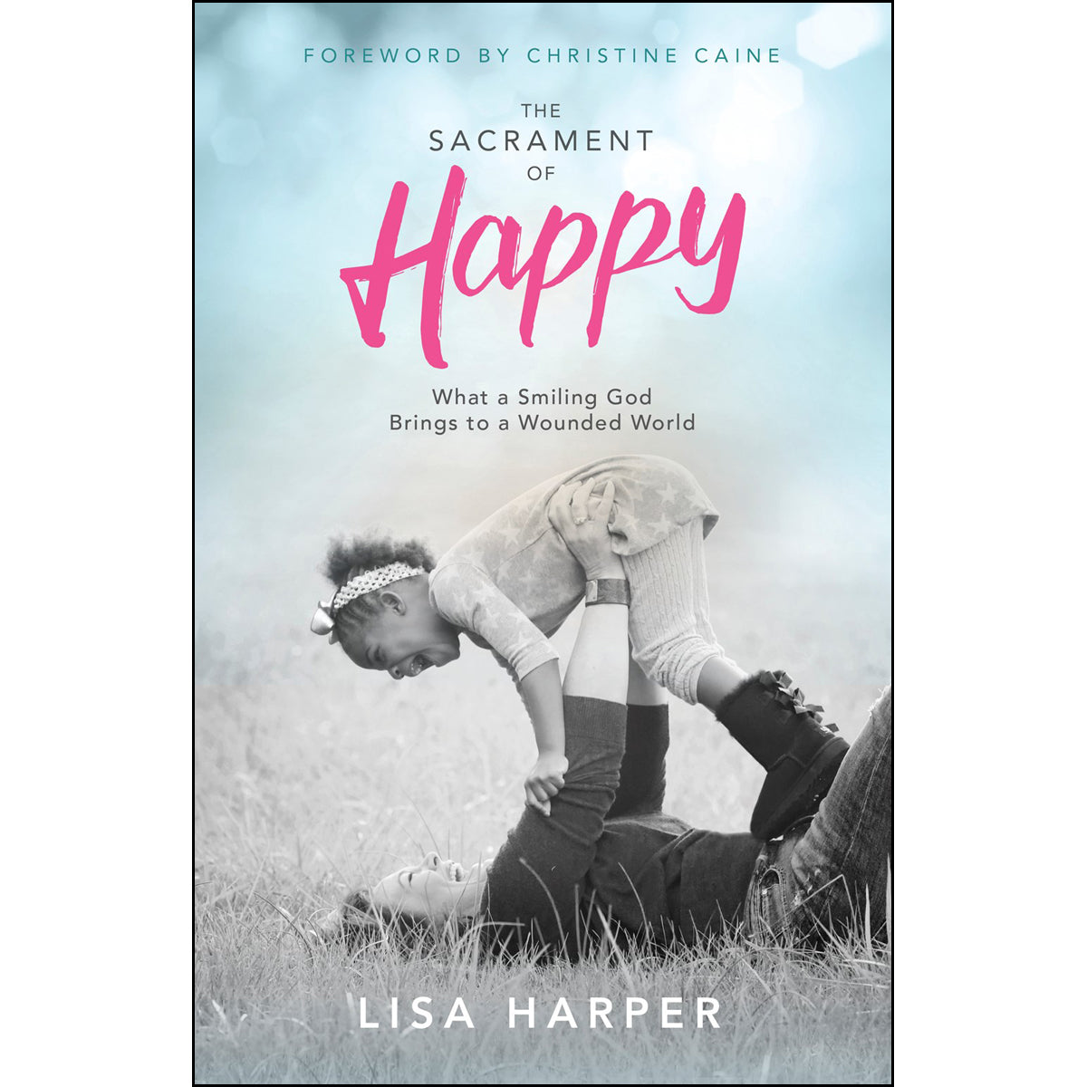 The Sacrament Of Happy (Paperback)