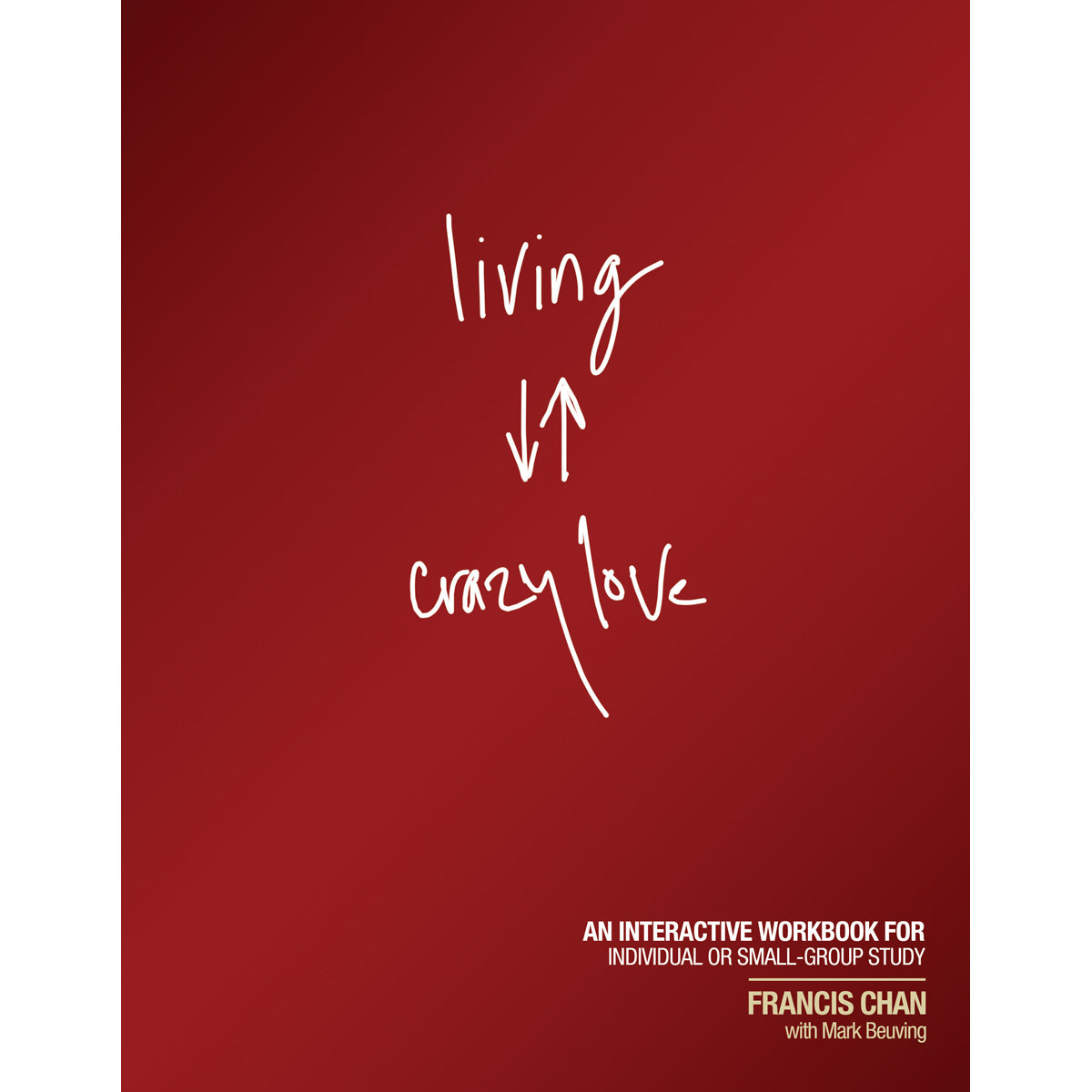 Living Crazy Love (Workbook)