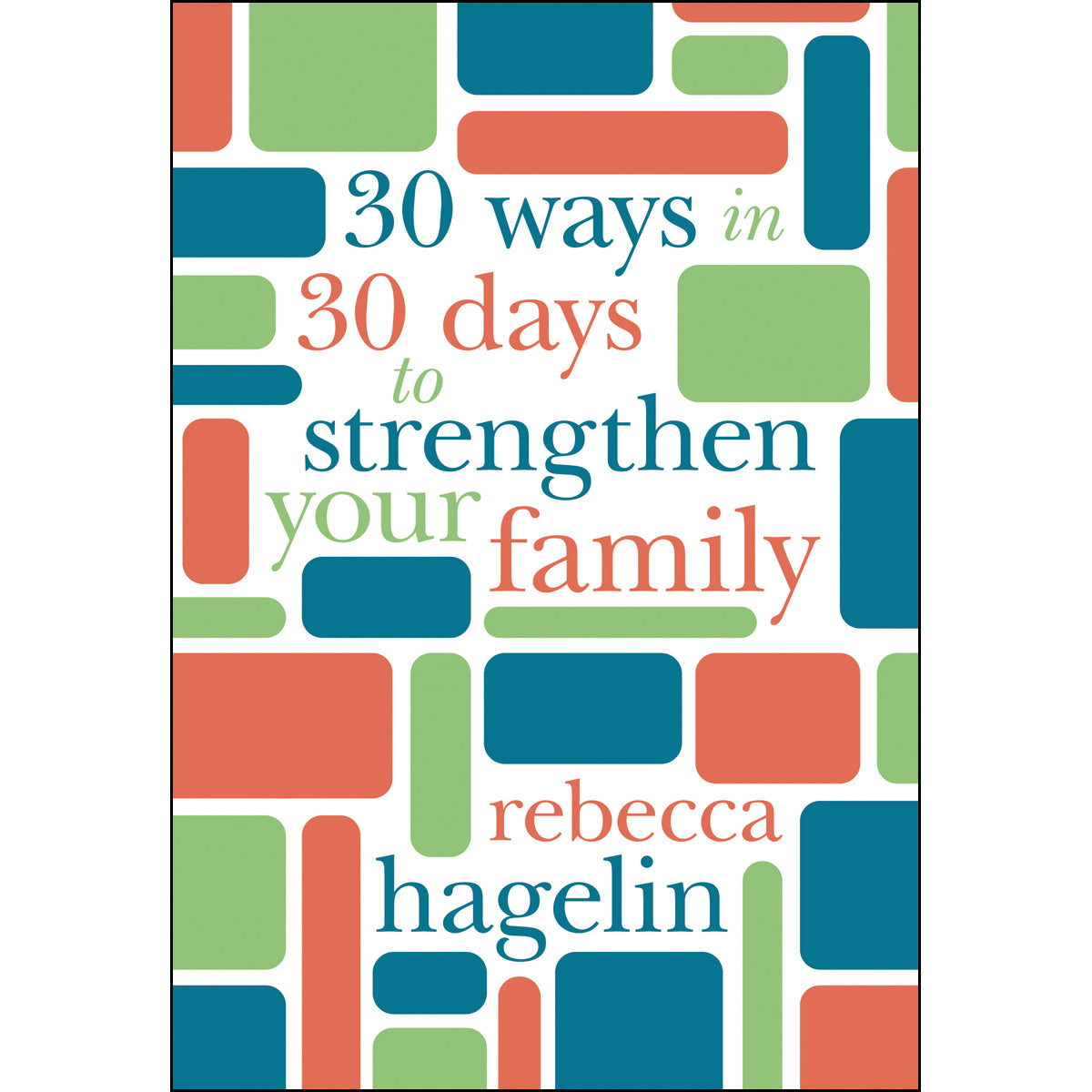 30 Ways In 30 Days To Strengthen Your Family (Paperback)