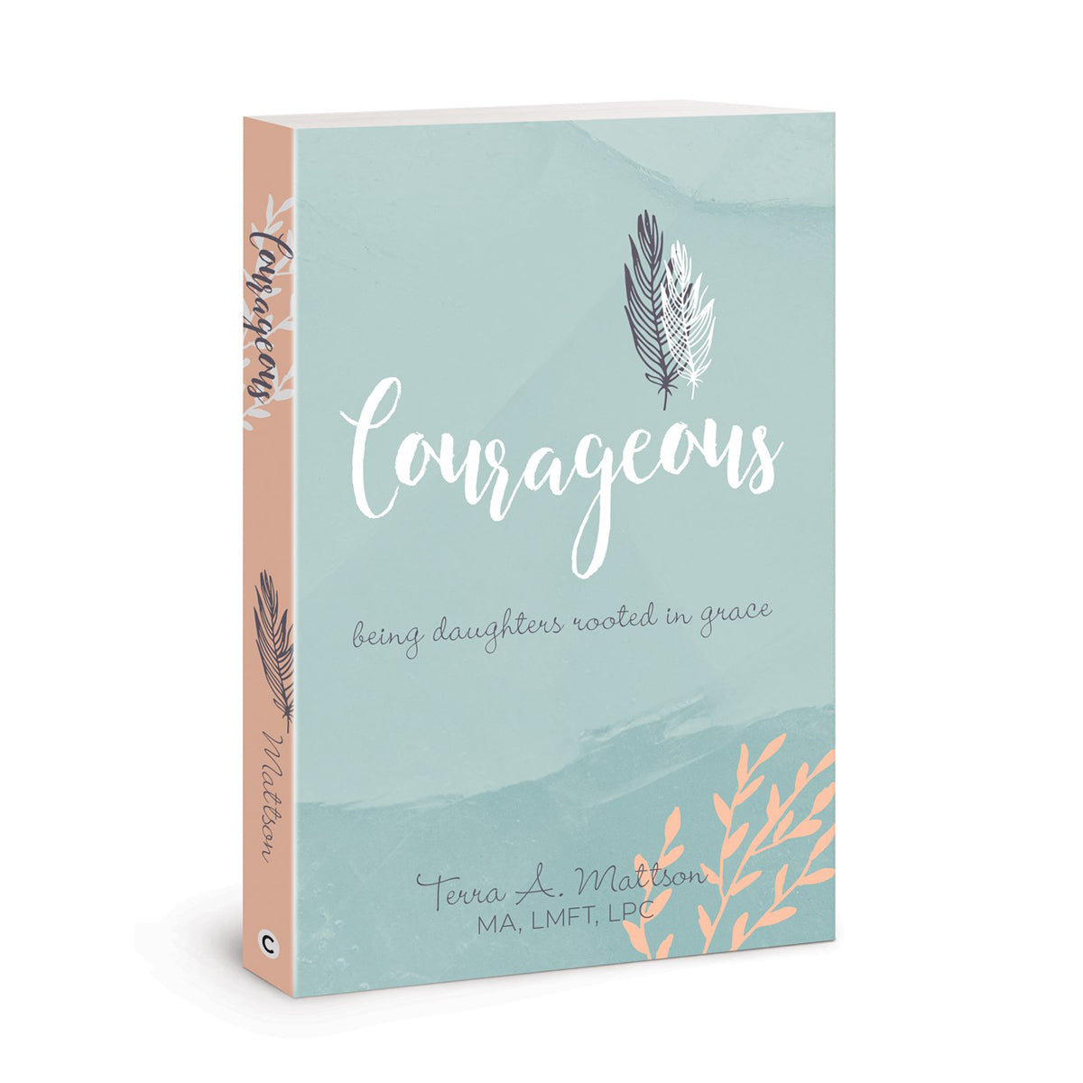 Courageous - Being Daughters Rooted In Grace (Paperback)