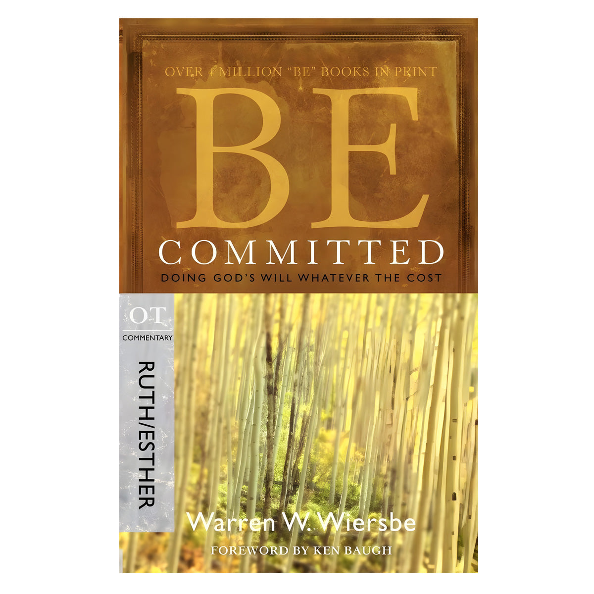 Be Committed - Ruth and Esther: Doing God's Will Whatever the Cost (Paperback)