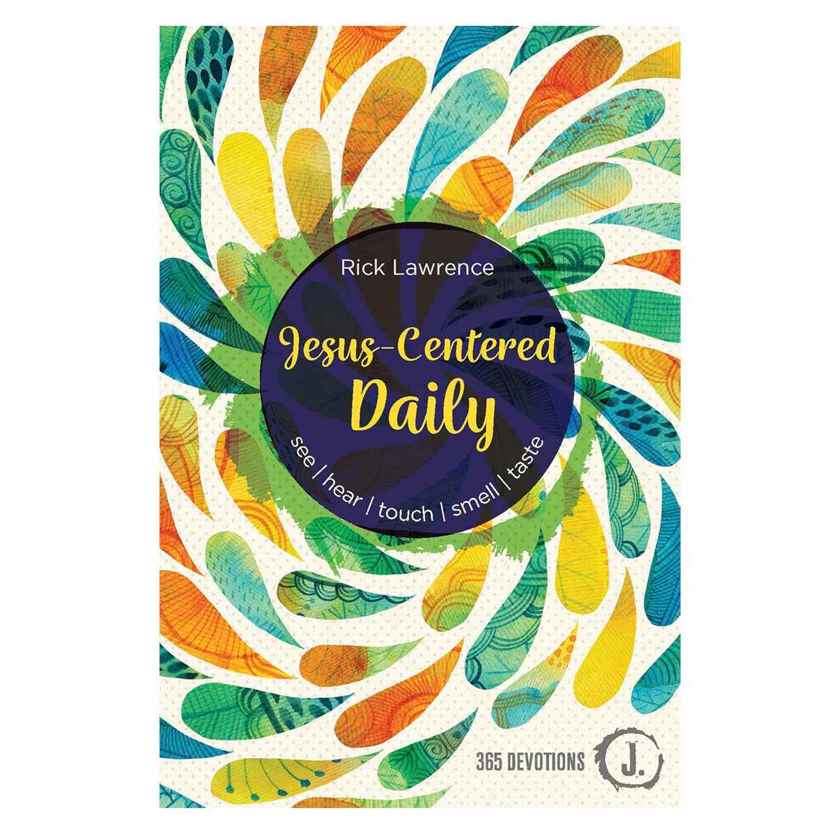 Jesus-Centered Daily: See Hear Touch Smell Taste (Hardcover)