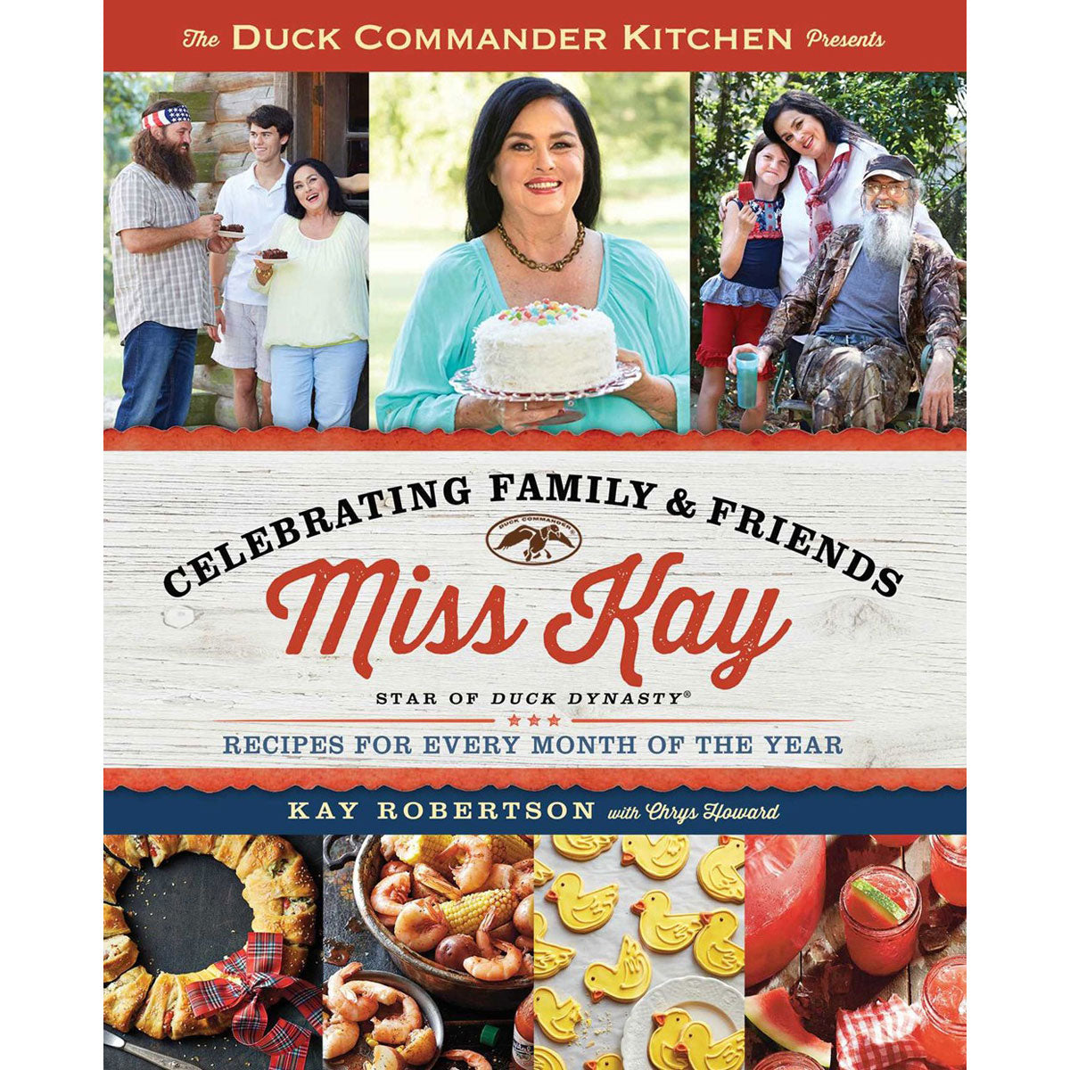 Duck Commander Kitchen Presents Celebrating Family And Friends (Paperback)