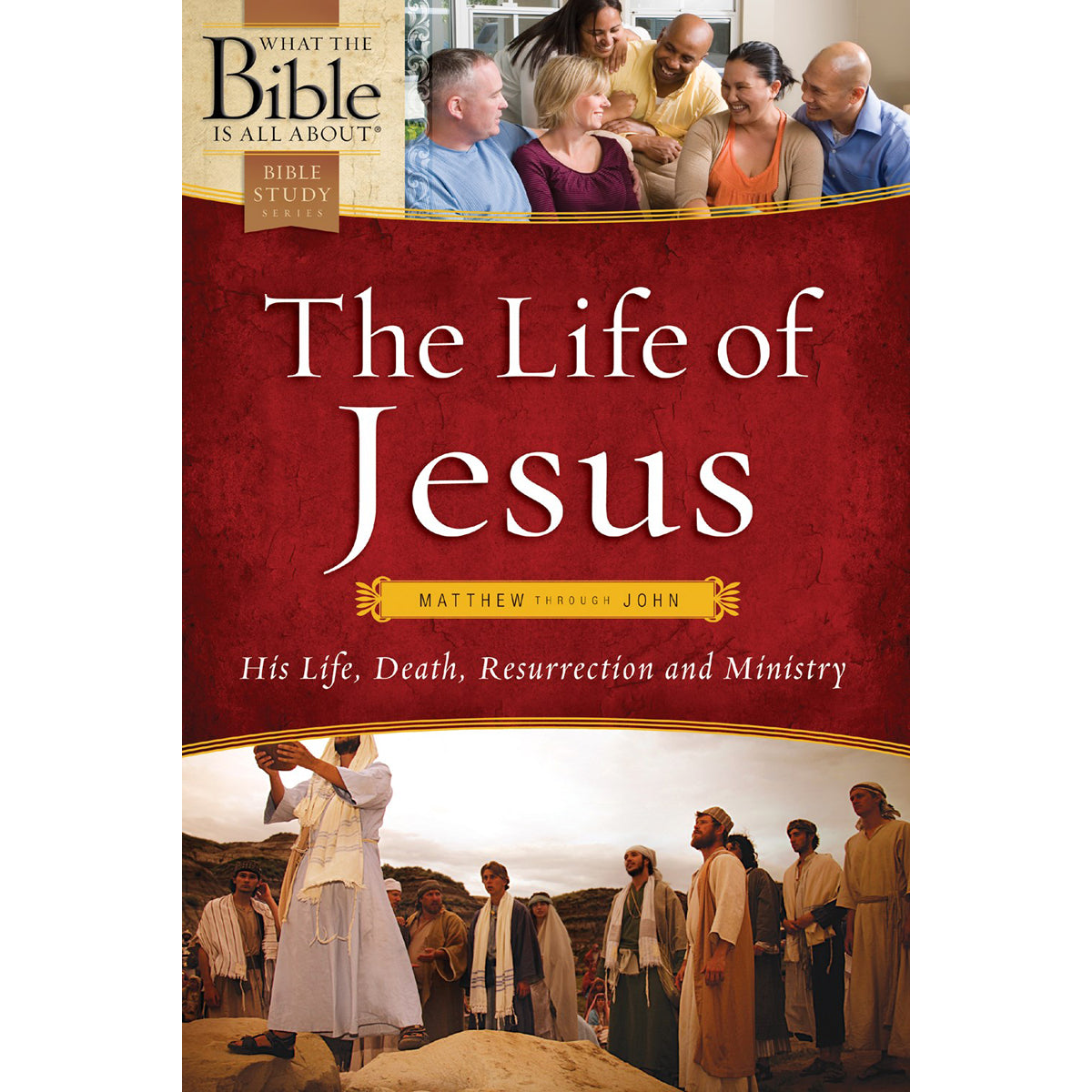 The Life of Jesus Matthew Through John (What the Bible Is All About)(Paperback)