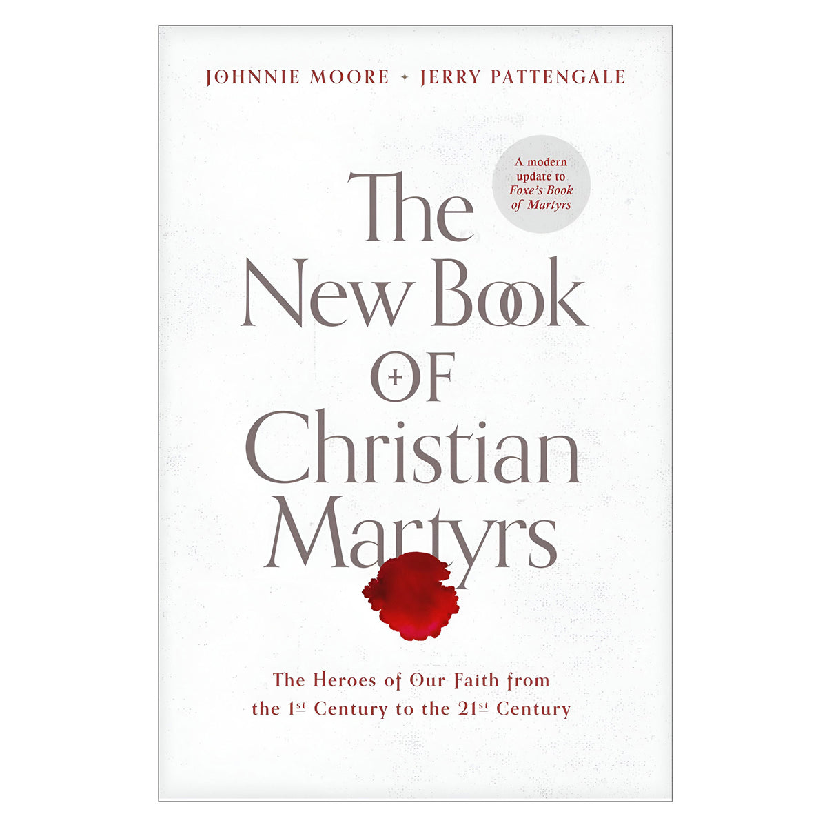 The New Book of Christian Martyrs: The Heroes of Our Faith (Hardcover)