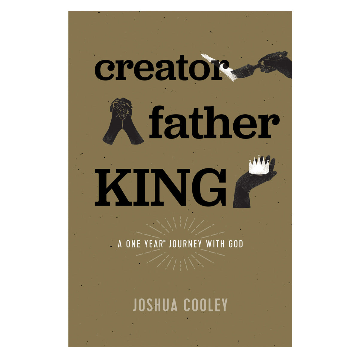 Creator, Father, King (Paperback)