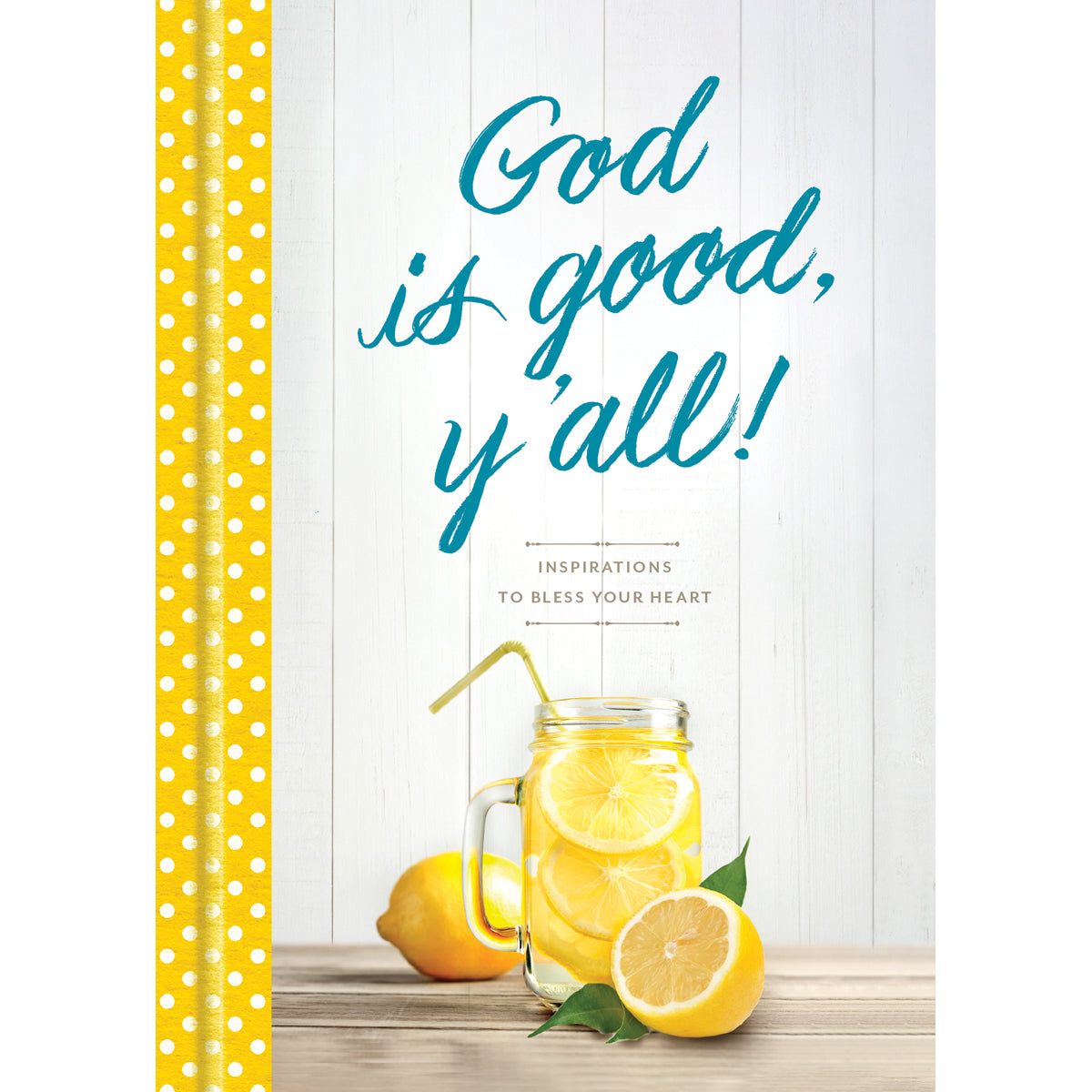 God Is Good, Y'All! Inspirations To Bless Your Heart (Hardcover)