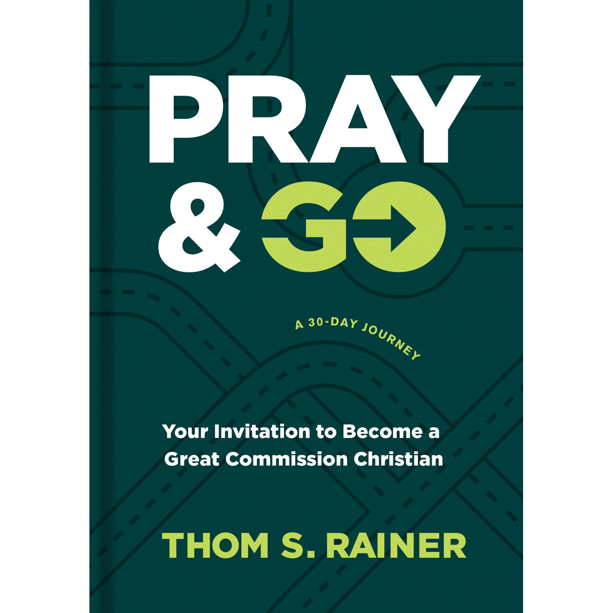 Pray And Go: A 30-Day Journey (Hardcover)