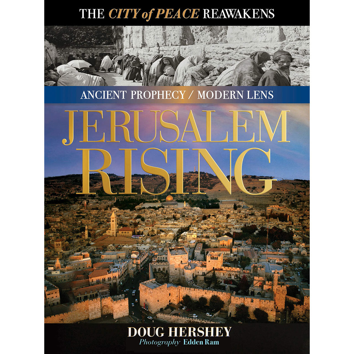 Jerusalem Rising: The City Of Peace Reawakens (Ancient Prophecy / Modern Lens)(Hardcover)