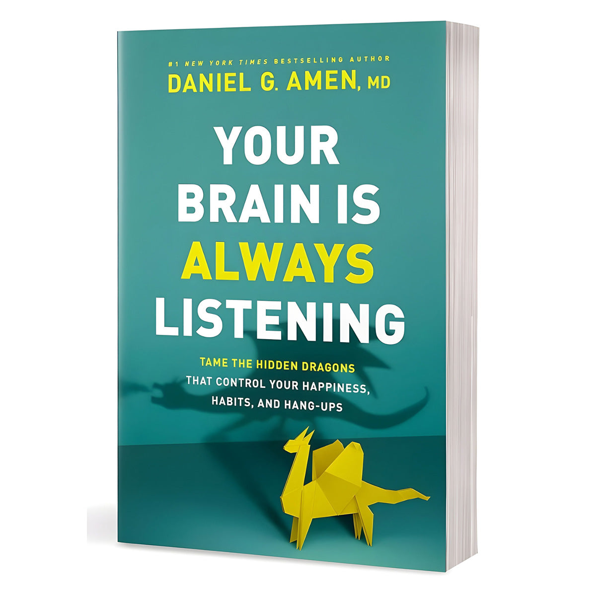 Your Brain Is Always Listening: Tame The Dragons That Control Your Happiness (Paperback)