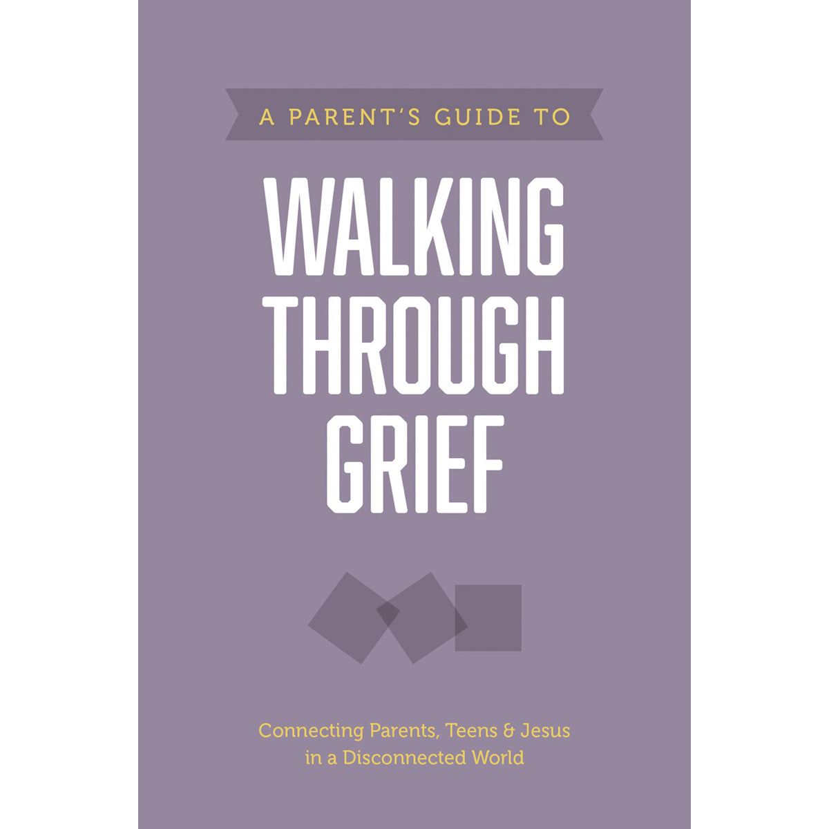A Parents Guide To Walking Through Grief: Axis (Paperback)