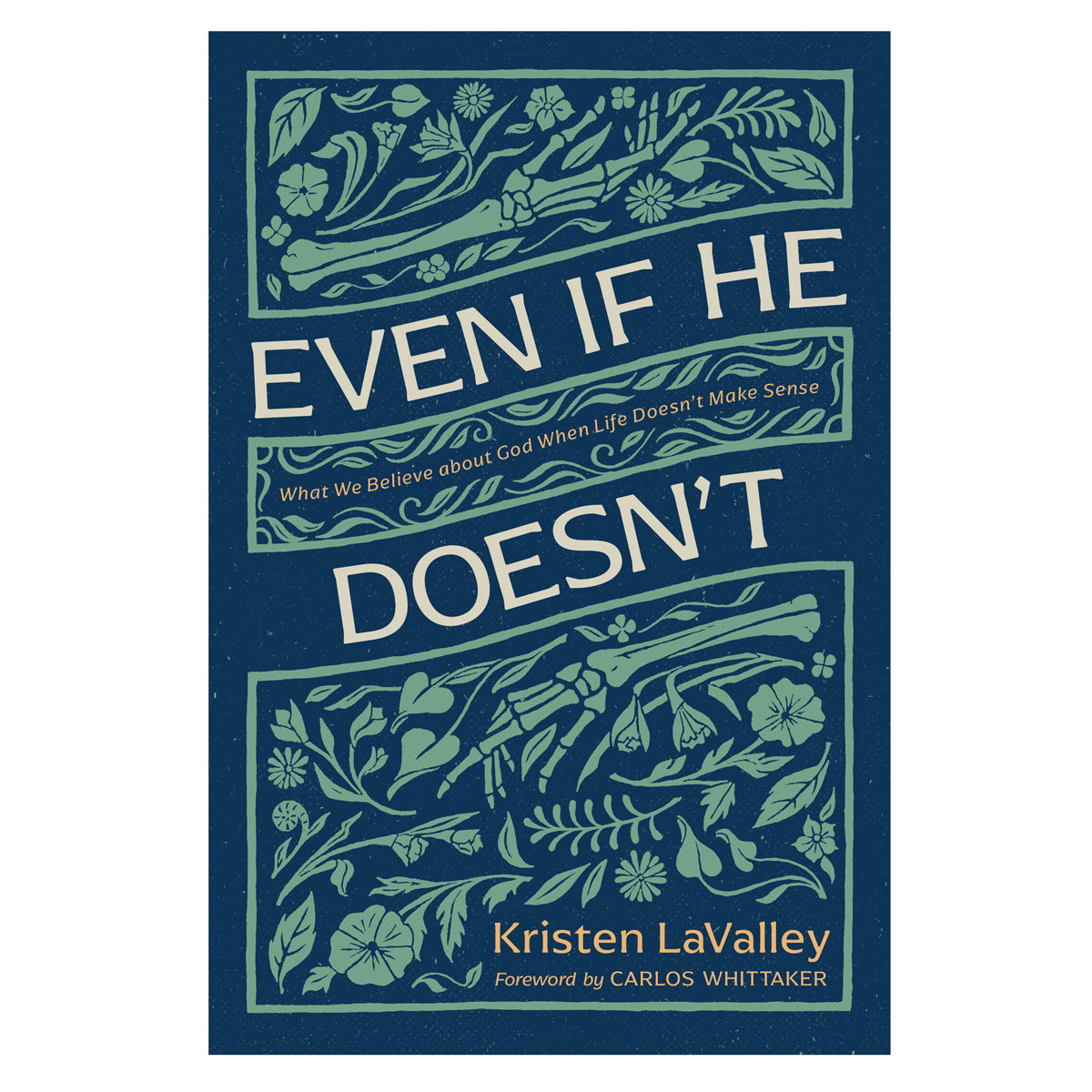 Even If He Doesn't: What We Believe about God When Life Doesn’t Make Sense PB