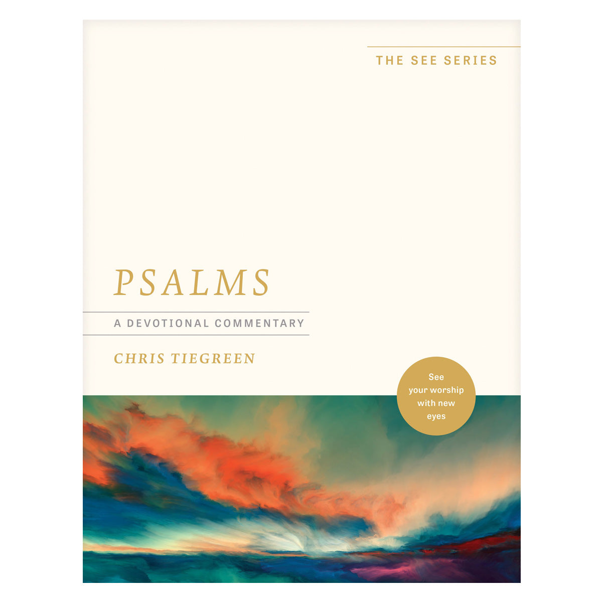 Psalms a Devotional Commentary: See Your Worship with New Eyes - The See Series PB