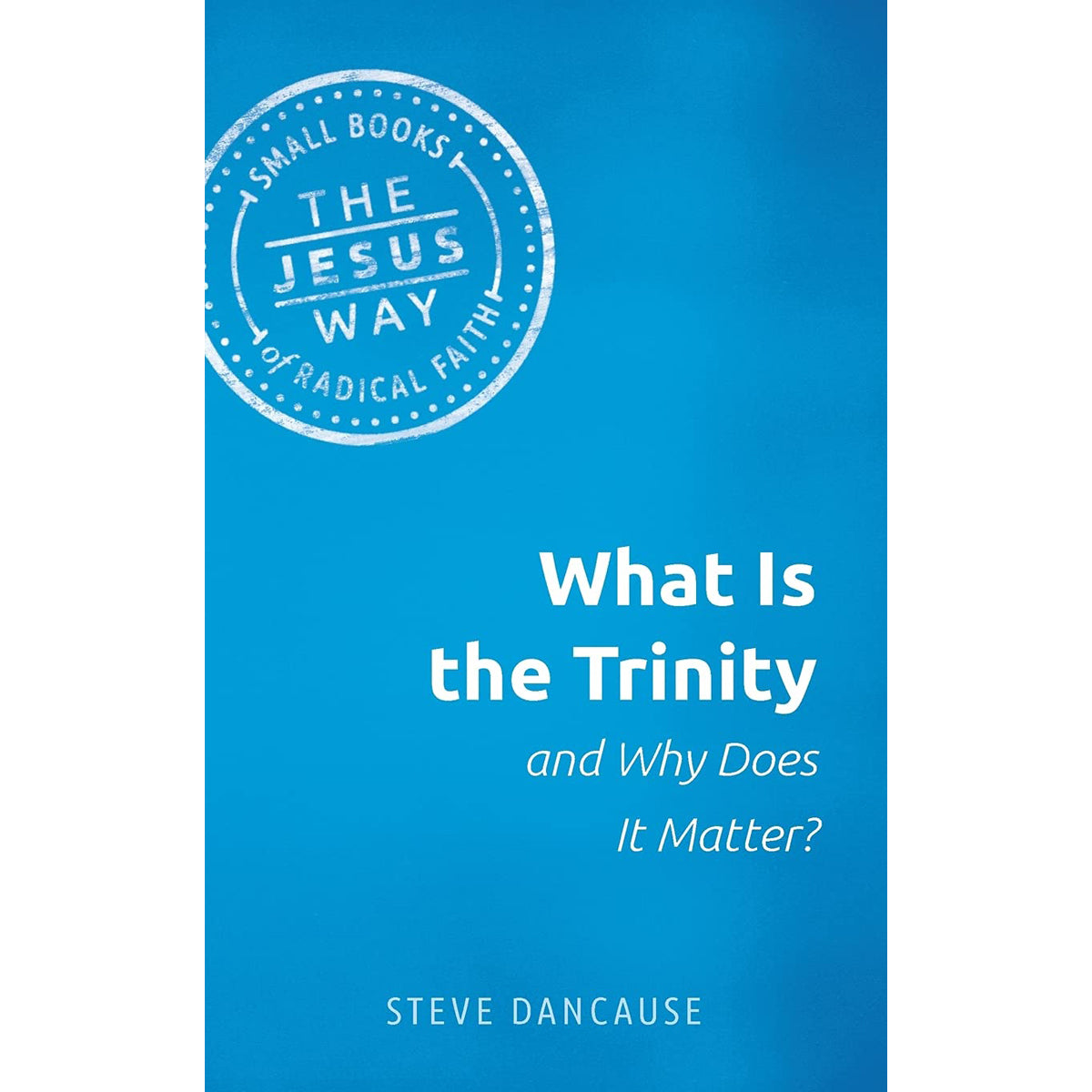What Is The Trinity And Why Does It Matter (Paperback)