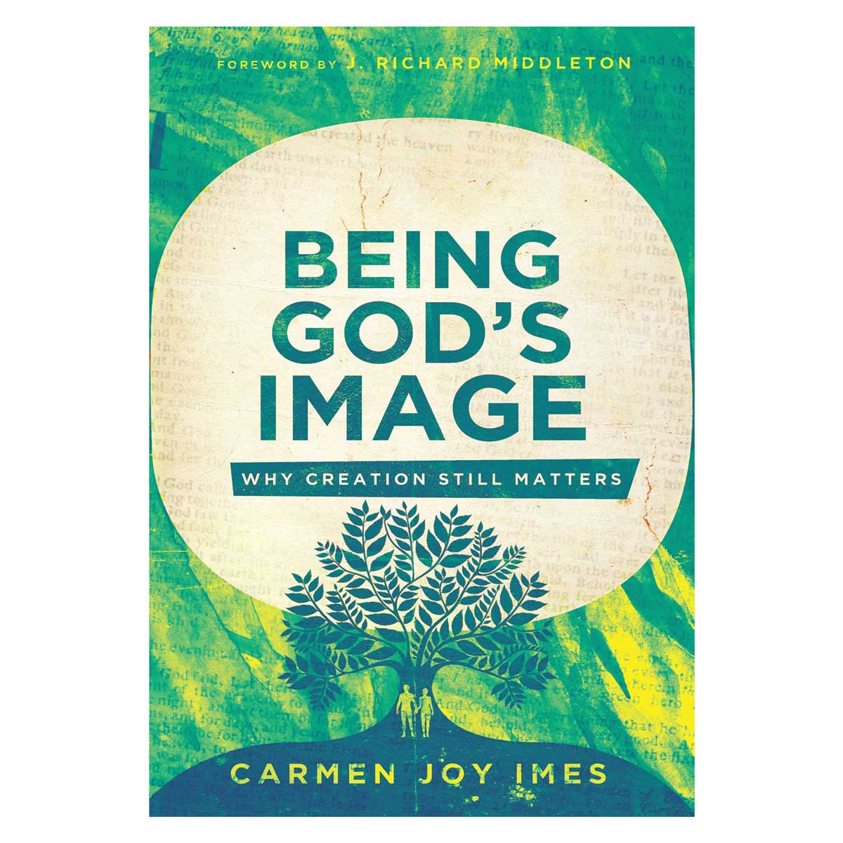 Being God's Image: Why Creation Still Matters (Paperback)