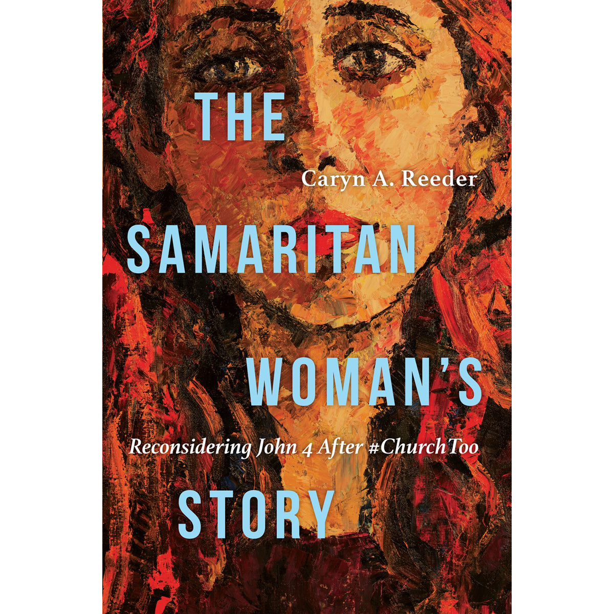 The Samaritan Woman's Story: Reconsidering John 4 After #ChurchToo (Paperback)